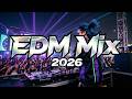 EDM Bangers 2026 🎧 Top Remixes & Bass-Boosted Beats 🎧 Nonstop Dance Energy