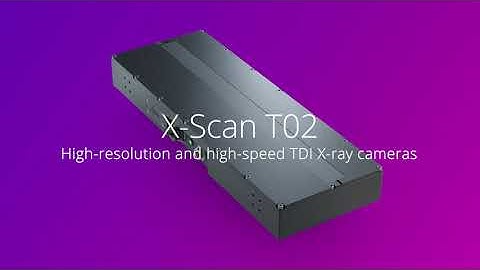 X-Scan T02 series of high-resolution, high-speed TDI X-ray cameras