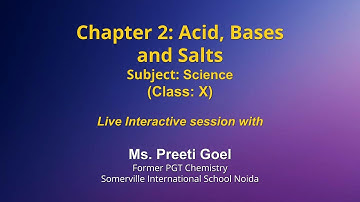 Live Interaction on PMeVIDYA : Chapter2: Acid, Bases, and Salts    Subject: Science   Class: X