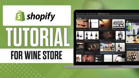 How to Use Shopify for a Wine Store : Everything You Need to Know!