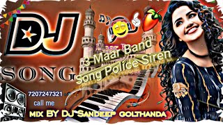 new trending song 3 Maar-Band_Police Siren 🚨💥 mix BY DJ Sandeep🥁 golthanda 💥 #dj #music #edm #djsong