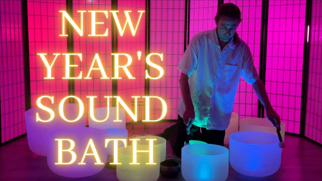NEW YEAR'S SOUND BATH: Crystal Singing Bowls | New Year's Eve Meditation | Manifest a Powerful Year