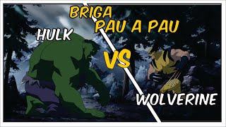 HULK vs WOLVERINE BRIGA PAU A PAU