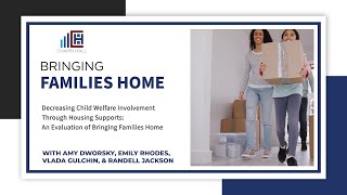 Bringing Families Home: Evaluating Housing Supports to Reduce Child Welfare Involvement