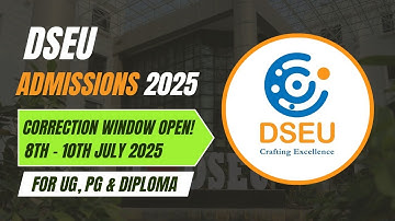 DSEU Correction Window Open | 8-10 July 2025 | UG & Diploma Admissions | Merit List Update!