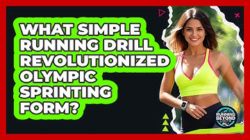 What Simple Running Drill Revolutionized Olympic Sprinting Form? - Running Beyond Limits