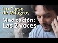 Un Curso de Milagros - Meditación: Las dos voces