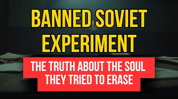 Soviet Scientists Proved the Soul Exists — Then Were Silenced