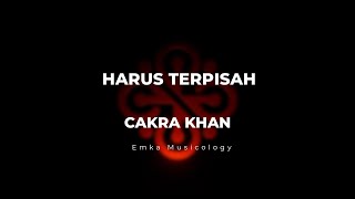 HARUS TERPISAH - CAKRA KHAN - KARAOKE COVER