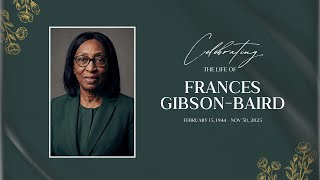 Frances Gibson-Baird Celebration of Life  12/28/25