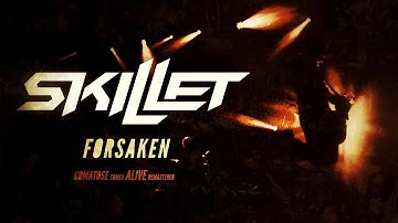 SKILLET - FORSAKEN (COMATOSE COMES ALIVE: REMASTERED 4K)
