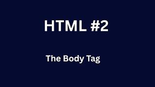 HTML Tutorial #2: The Body Tag Explained (Beginner Guide)