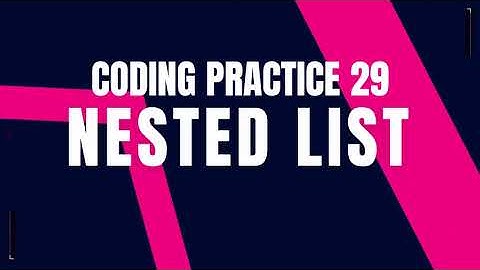 Python Problem : NESTED LIST | Coding practice 29 | Python Coding | Nxtwave CCBP 4.0 | Coding Tips