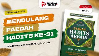 Mendulang Faedah Hadits ke-31 - Ustadz Gemma Ilhamy, M.Pd.I.