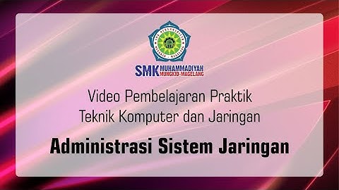 Praktek 2 Administrasi Sistem Jaringan XII TKJ