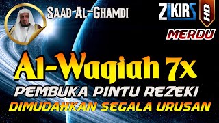 Download Lagu Surat Al WAQIAH 7x , dengarkan hutang lunas , Rezeki datang dari berbagai arah By Saad Al Ghamdi MP3