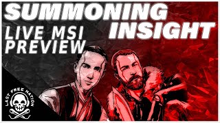 🔴Summoning Insight MSI MEGA Preview LIVE🔴