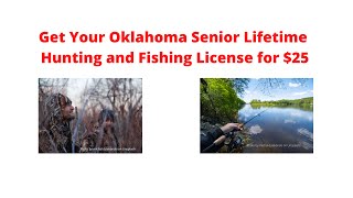 How to get your Oklahoma Senior Lifetime hunting or fishing license for $25
