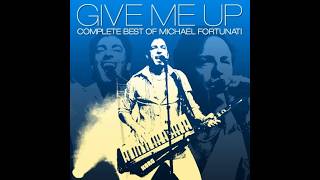 Michael Fortunati - Give Me Up (Complete Best Of Michael Fortunati