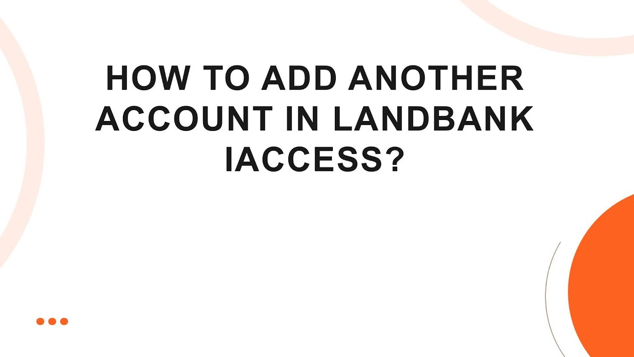 How to Add Another Account in LANDBANK iAccess?