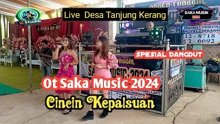 ! Ot Saka Music 2024 ! Cincin Kepalsuan ! Live Desa Tanjung Kerang Kec Rambutan Kab Banyuasin !