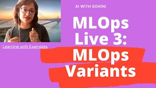 MLOps Live Session 3: MLOps Variants and Production Considerations Profile