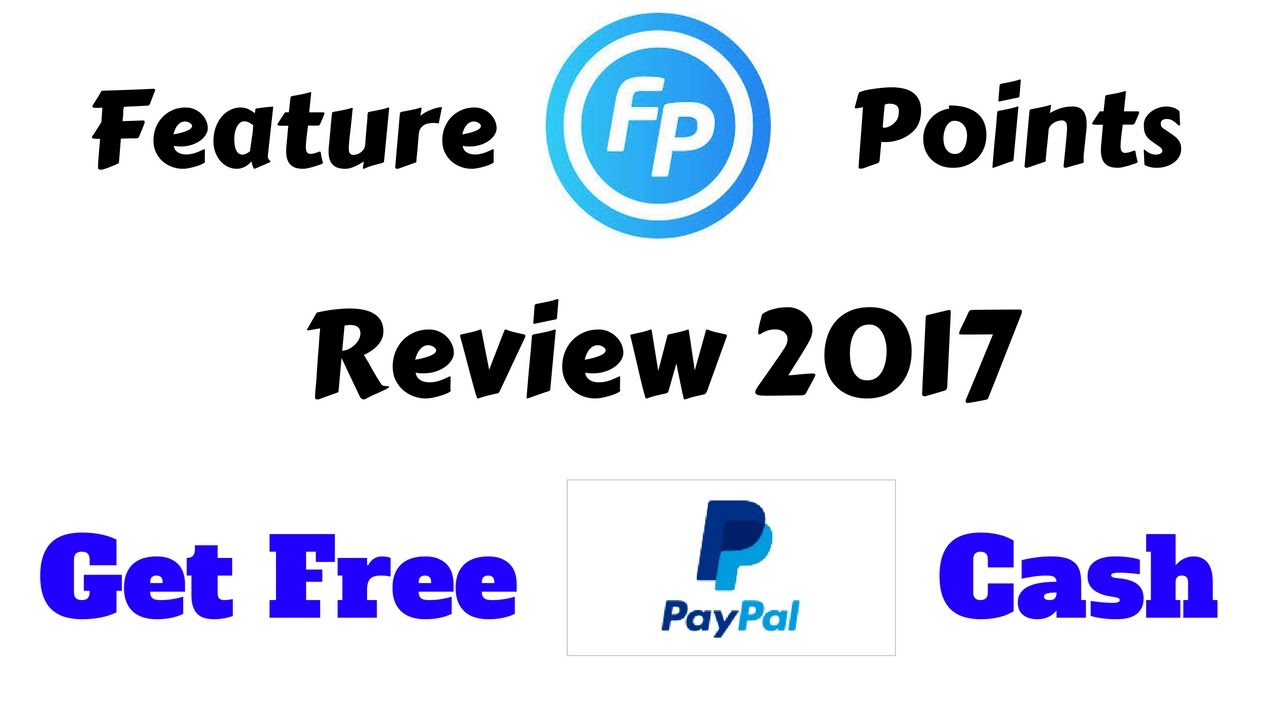 Feature Points Review 2017 | Get Free PayPal Cash