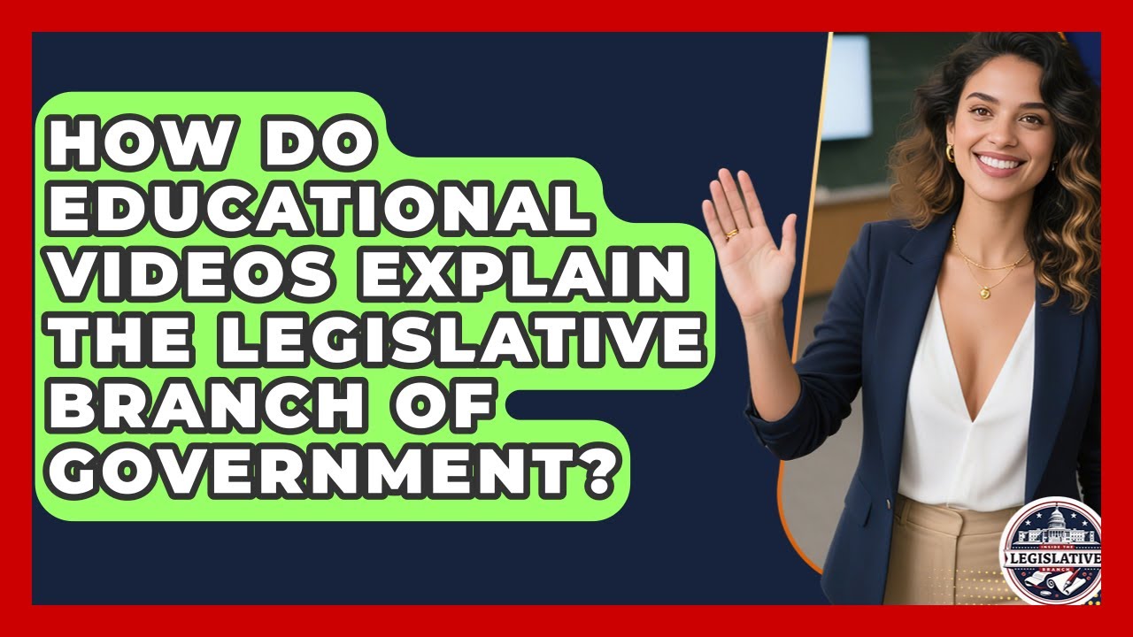 How Do Educational Videos Explain the Legislative Branch of Government?