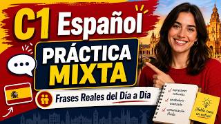 #6 C1 - Advanced Spanish Practice | Everything at C1 level - Part 6