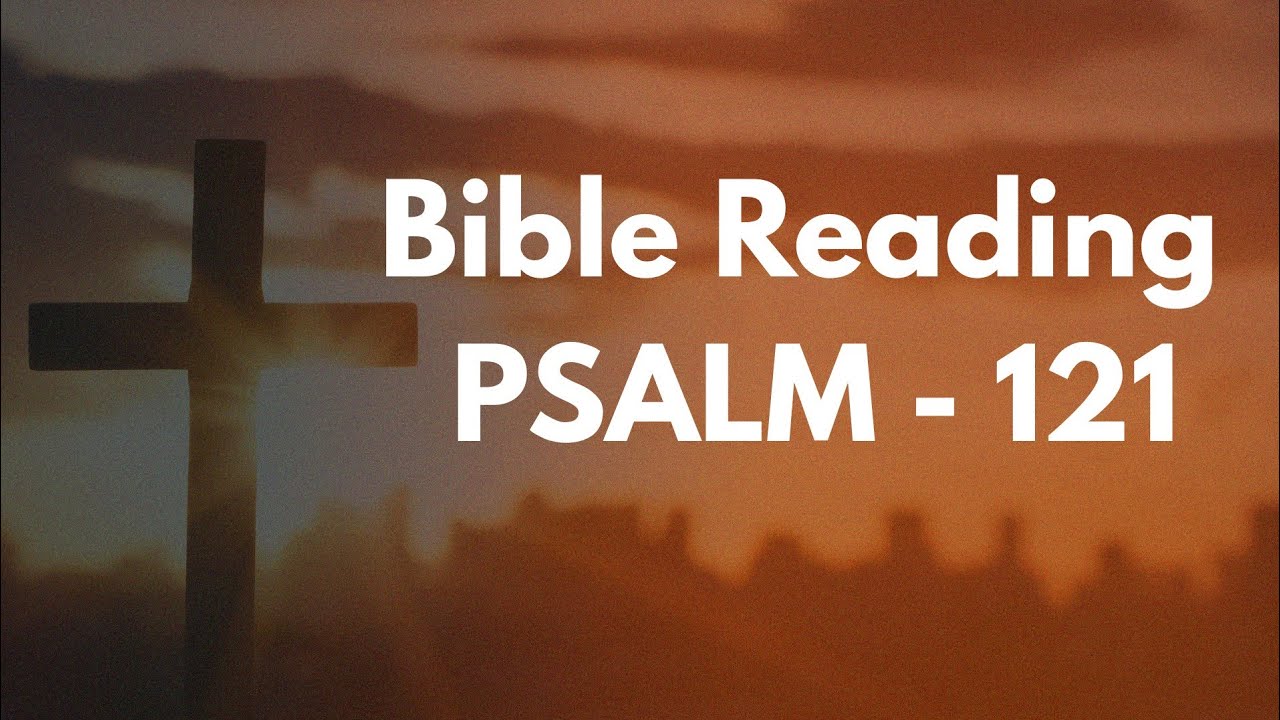 Psalm - 121 | Bible Reading in English | KJV Version | Audio Bible ...