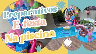 Pool Party!🏖️ Festa na piscina da Heloísa . PREPARATIVOS E FESTA
