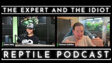 77 - Thomas Griffiths Vol. 2 Lighting Your Reptiles - The Expert and The Idiot - A Reptile Podcast