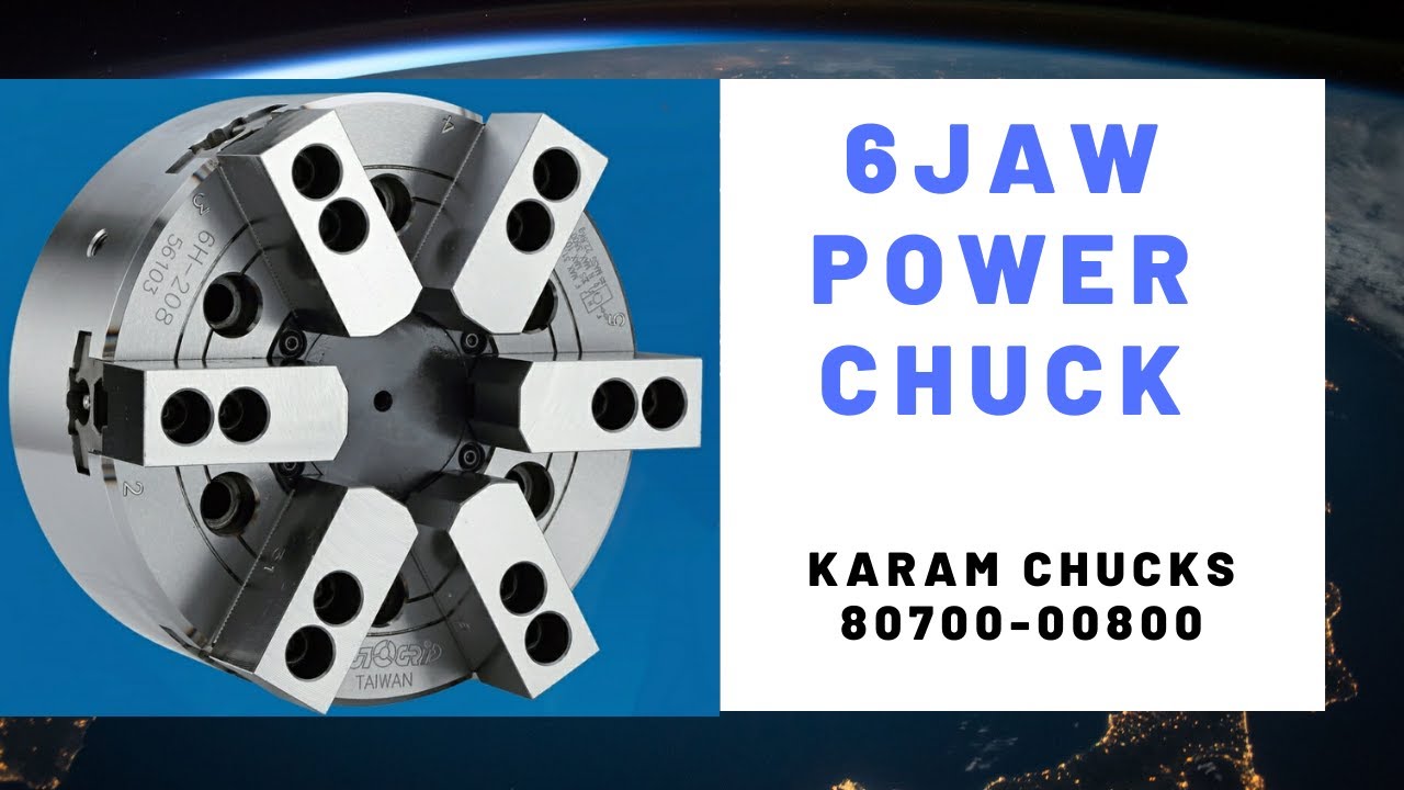 6 Jaw Power Chuck for CNC AUTOGRIP at KARAM CHUCKS YouTube