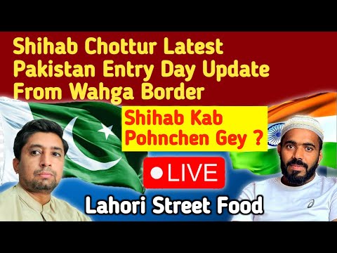 Shihab Chottur Paidal Hajj Pakistan Entry | Live Location With Fresh Update | Lahori Street Food