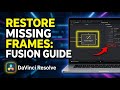 How to restore missing video frames in DaVinci Resolve Fusion - Full Guide