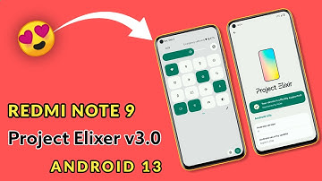 Project Elixer v3.0 😍 Android 13 rom Review | project Elixer android 13 rom for REDMI NOTE 9