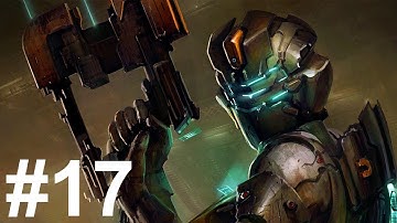 Dead Space Walkthrough Part 17 No Commentary