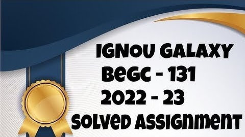 IGNOU begc - 131 | 2022-23 | Solved assignment | Pdf | IGNOU GALAXY PUBLICATIONS