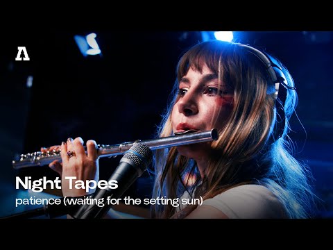 Night Tapes - patience (waiting for the setting sun) |  Audiotree Live