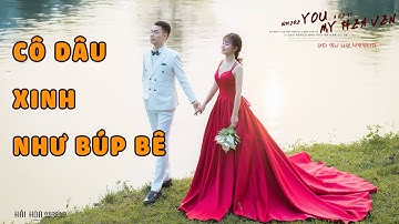 Ngỡ Ngàng Cô Dâu Xinh Như Búp Bê và Bộ Ảnh Cưới Đẹp Miễn Chê |video 4k