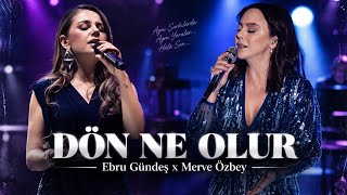 Merve Özbey & Ebru Gündeş - Dön Ne Olur (Arabesk ) 2026