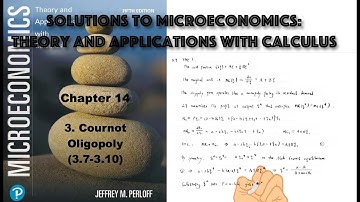 Solutions to 14.3 Cournot Oligopoly (3.7-3.9) | Microeconomics Theory and Applications with Calculus