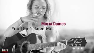 Maria Daines - You Don`t Love Me