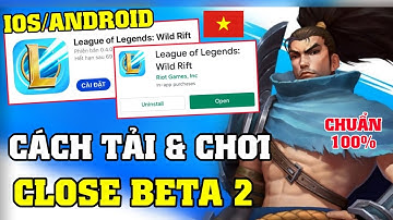 Liên Minh Tốc Chiến | Hướng dẫn chi tiết cách Tải & Đăng nhập Close Beta 2 (iOS/Android) - Wild Rift