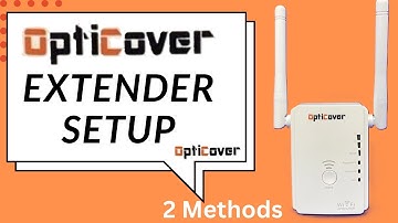 Opticover Range Extender Setup- 2Methods | How to Connect Opticover Extender