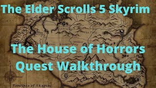 The Elder Scrolls 5 Skyrim The House of Horrors Quest Walkthrough