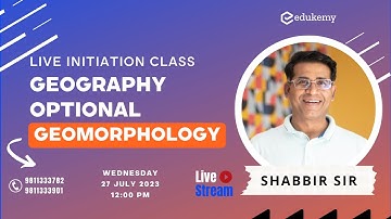 Geography Optional - Live Initiation Classes | July 27 | Shabbir A Bashir | UPSC CSE/IAS | Edukemy
