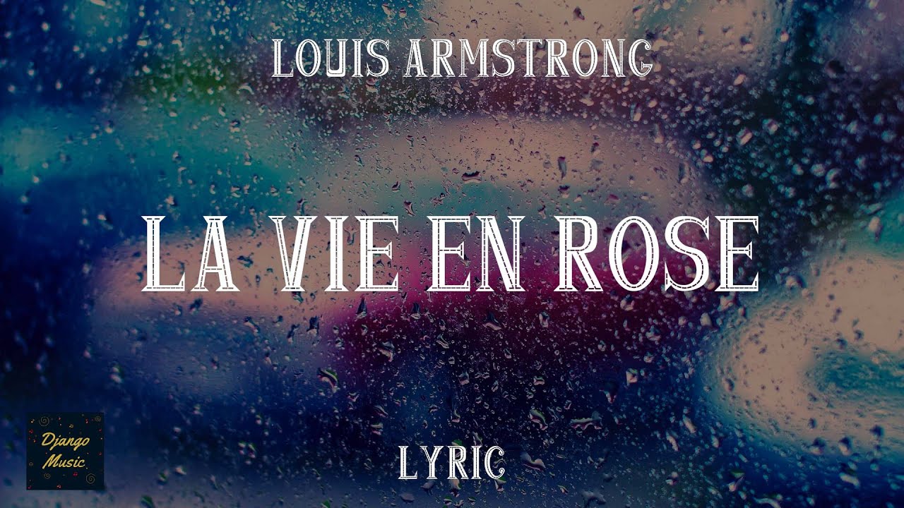 La Vie en Rose Louis Armstrong (LYRICS) Django Music YouTube