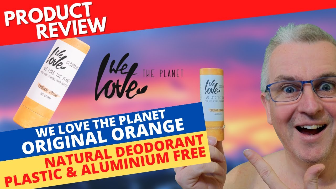 We Love The Planet Deodorant Review, Original Orange Natural Deodorant