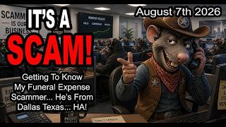 IT S A SCAM Getting To Know My Funeral Expense Scammer He s From Dallas Texas Yeah Right